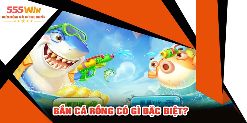 Bắn Cá Rồng Có Gì Đặc Biệt?