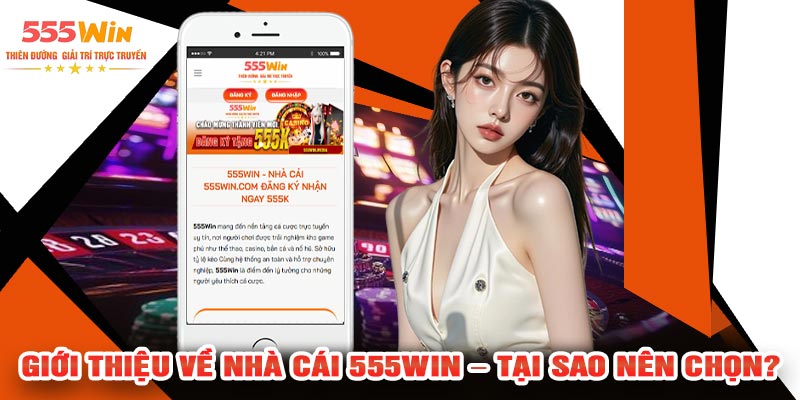 Giới Thiệu Về Nhà Cái 555WIN – Tại Sao Nên Chọn?