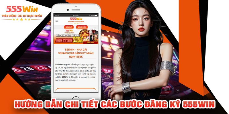 Hướng Dẫn Chi Tiết Các Bước Đăng Ký 555WIN