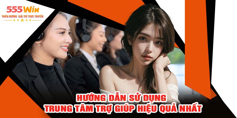 Hướng Dẫn Sử Dụng Trung Tâm Trợ Giúp Hiệu Quả Nhất
