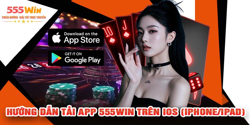 Hướng Dẫn Tải APP 555WIN Trên iOS (iPhone/iPad)