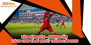 Kèo Ném Biên - Hướng Dẫn Cách Chơi Và Bí Quyết Thắng Lớn 2026