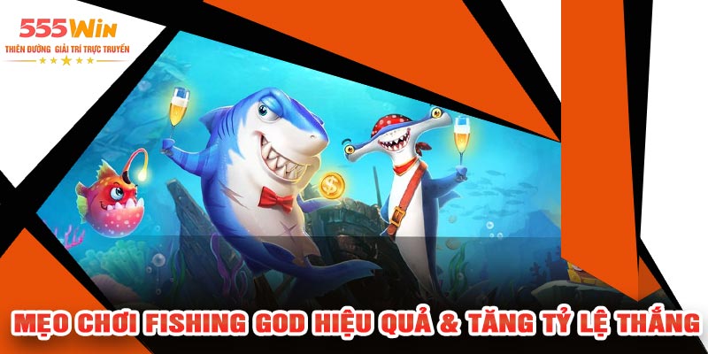 Mẹo Chơi Fishing GOD Hiệu Quả & Tăng Tỷ Lệ Thắng