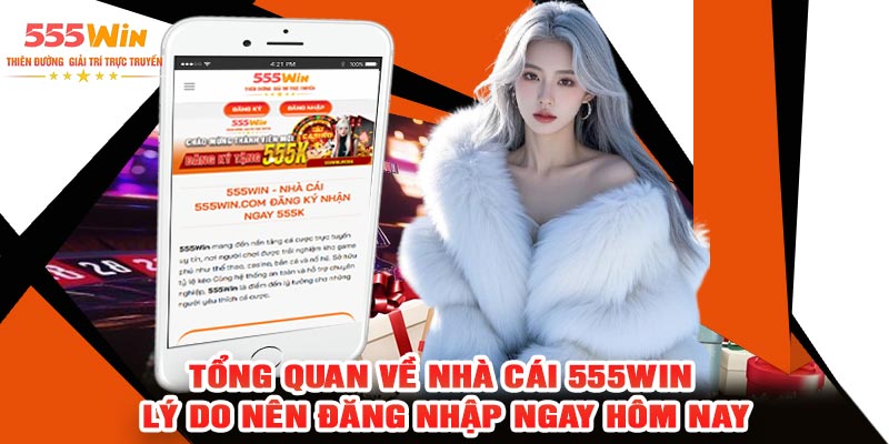 Tổng Quan Về Nhà Cái 555WIN – Lý Do Nên Đăng Nhập Ngay Hôm Nay